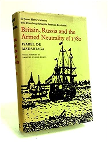 ﻿بریتانیا، روسیه و بی طرفی مسلحانه 1780: ماموریت سر جیمز هریس در سن پترزبورگ در طول انقلاب آمریکا
