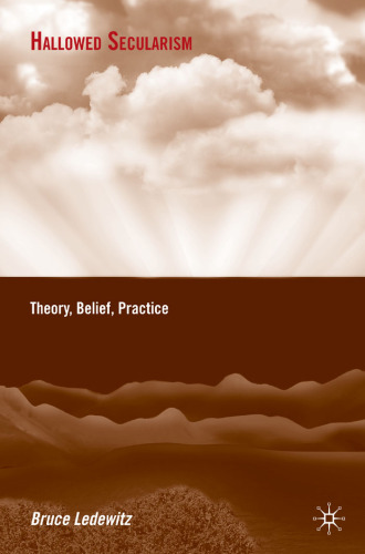 ﻿سکولاریسم مقدس: نظریه، اعتقاد، عمل