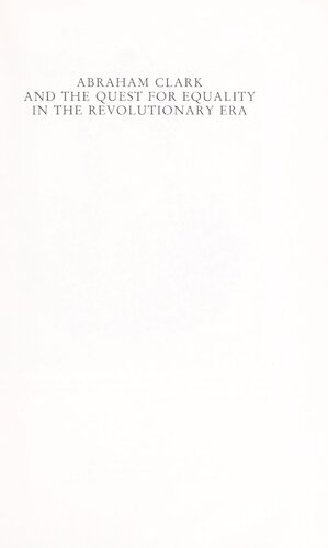 ﻿آبراهام کلارک و تلاش برای برابری در دوران انقلابی، 1774-1794