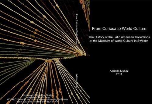 ﻿از کوریوسا گرفته تا فرهنگ جهانی. تاریخچه مجموعه های آمریکای لاتین در موزه فرهنگ جهانی سوئد
