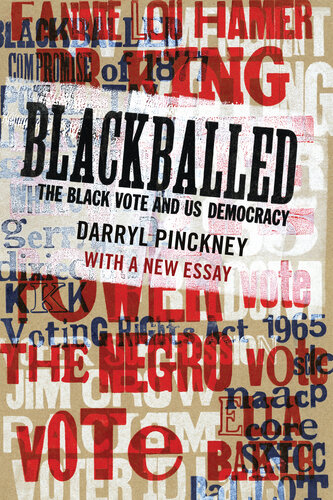 ﻿Blackballed: The Black Vote and US Democracy: With a New Essay