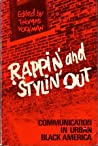 ﻿Rappin & Stylin Out: Communication in Urban Black America