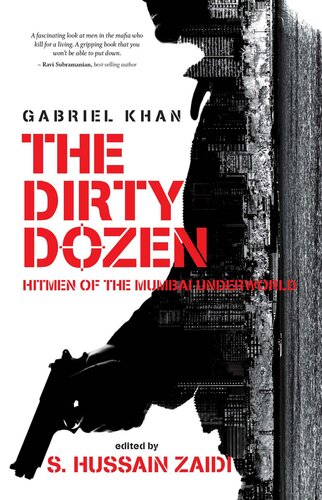 ﻿The Dirty Dozen: Hitmen of the Mumbai Underworld