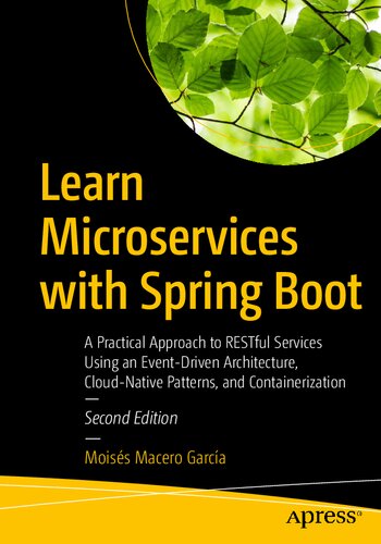 ﻿Microservices را با Spring Boot بیاموزید: رویکردی عملی برای خدمات RESTful با استفاده از معماری رویداد محور، الگوهای Cloud-Native و Containerization