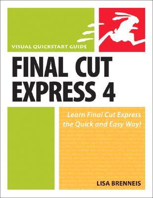 ﻿Final Cut Express 4: Visual Quick Start Guide
