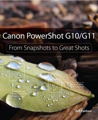 ﻿Canon PowerShot G10/G11 از عکس های فوری تا عکس های عالی. - توضیحات بر اساس سابقه نسخه چاپی. -شامل نمایه