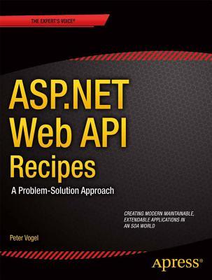 ﻿ASP.NET Web API 2 Recipes: A Problem- Solution Approach
