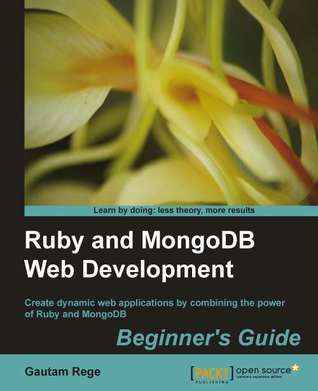 ﻿راهنمای مبتدیان توسعه وب Ruby و MongoDB: ایجاد برنامه های وب پویا با ترکیب قدرت Ruby و MongoDB