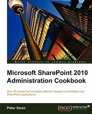 ﻿کتاب آشپزی مدیریت Microsoft SharePoint 2010: نویسنده: پیتر سرزو. رجوع کنید به پ. [2]