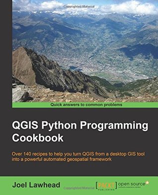 ﻿کتاب آشپزی برنامه نویسی QGIS Python بیش از 140 دستور العمل برای کمک به شما برای تبدیل QGIS از یک ابزار GIS دسکتاپ به یک چارچوب مکانی خودکار قدرتمند