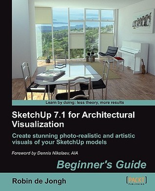 ﻿راهنمای مبتدیان SketchUp 7.1 برای تجسم معماری: از مدل‌های SketchUp خود تصاویری واقعی و هنری خیره‌کننده ایجاد کنید. -شامل شاخص