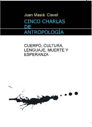 ﻿پنج سخنرانی در مورد انسان شناسی فرهنگ بدن زبان مرگ و امید