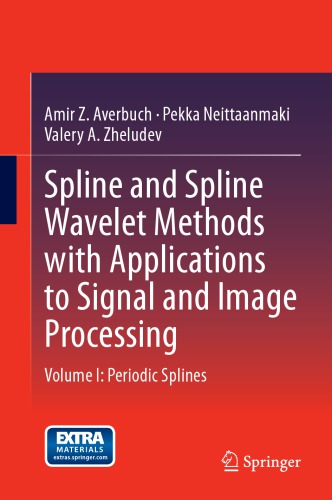 ﻿Spline و Spline Wavelet Methods with Applications to Sign and Image Processing Volume I: Periodic Splines