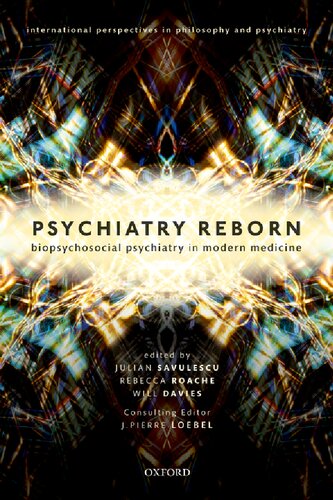 ﻿Psychiatry Reborn: Biopsychosocial psychiatry در پزشکی مدرن (دیدگاه های بین المللی در فلسفه و روانپزشکی)