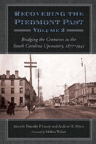 ﻿Recovering the Piedmont Past, جلد 2: Bridgeing the Centuries in the South Carolina Upcountry, 1877-1941