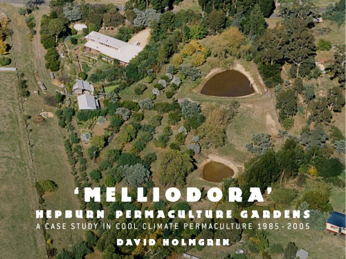 ﻿Melliodora: Hepburn Permaculture Gardens: مطالعه موردی در پرماکالچر آب و هوای خنک 1985-2005