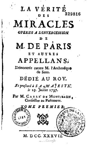 ﻿حقیقت معجزات که از طریق شفاعت M. de Paris و دیگر درخواست کنندگان، علیه اسقف اعظم سنس به نمایش گذاشته شد.