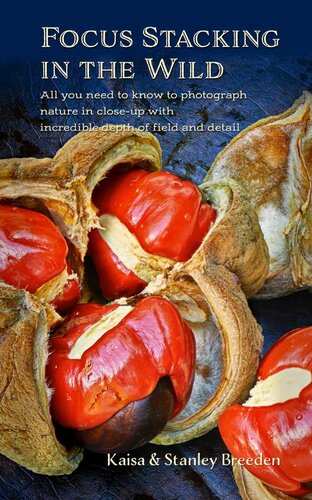 ﻿فوکوس فوکوس در طبیعت: همه آنچه باید بدانید برای عکاسی از طبیعت در نمای نزدیک با عمق و جزئیات باورنکردنی