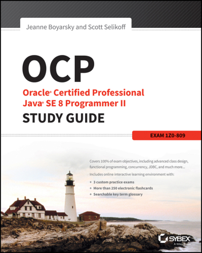﻿OCP: Oracle Certified Professional Java Se 8 Programmer II Study Guide: Exam 1Z0-809
