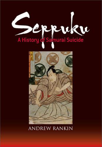 ﻿Seppuku: a history of samurai suicide