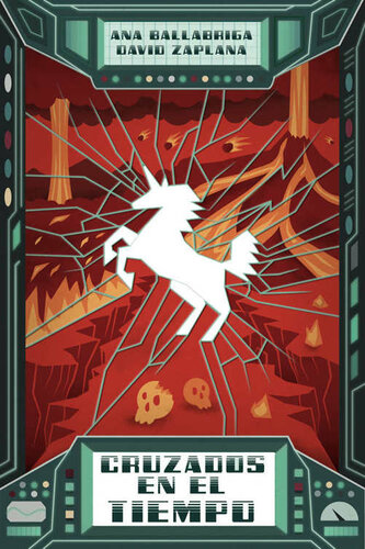 ﻿متقاطع در زمان: سفر در زمان، قهرمانان، اسب شاخدار، اژدها و هیولاهای بی رحم. (نسخه اسپانیایی)