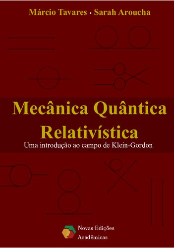 ﻿مکانیک کوانتومی نسبیتی: مقدمه ای بر میدان کلاین-گوردون