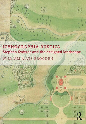 ﻿Ichnographia Rustica: Stephen Switzer and the Designed Landscape