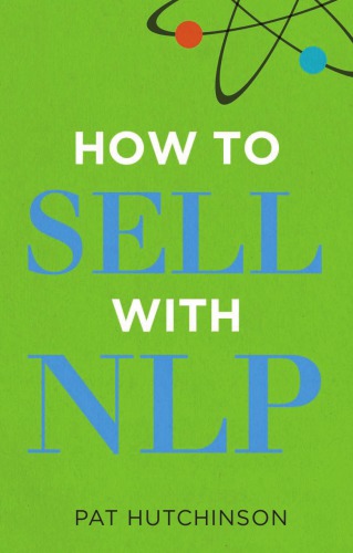 ﻿نحوه فروش با NLP: روش قدرتمندی برای تضمین موفقیت در فروش شما