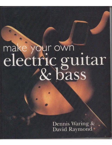 ﻿گیتار الکتریک و بیس خود را بسازید