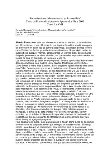 ﻿Alfredo Eidelsztein: این دوره این بار فرمت کمی متفاوت دارد، 16 جلسه دارد، یعنی 32 ساعت، که شامل 2 واحد دانشگاهی برای کسانی است که در نوعی حرفه دانشگاهی هستند.