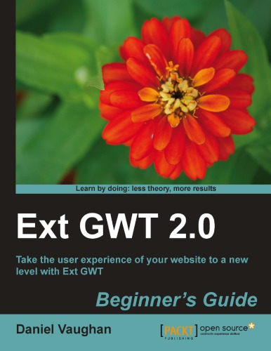 ﻿Ext GWT 2. 0: تجربه کاربری وب سایت خود را با Ext GWT: راهنمای مبتدی به سطح جدیدی ببرید.
