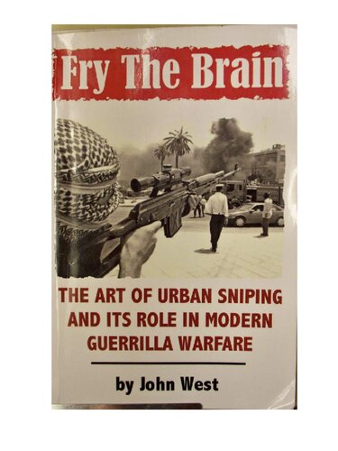 ﻿Fry The Brain: The Art of Urban Sniping و نقش آن در جنگ چریکی مدرن