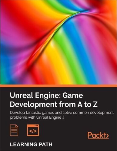﻿Unreal Engine: بازی سازی از A تا Z