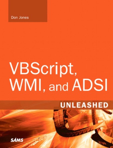 ﻿VBScript، WMI، و ADSI Unleashed: استفاده از VBScript، WMI، و ADSI برای خودکارسازی مدیریت ویندوز، ویرایش دوم