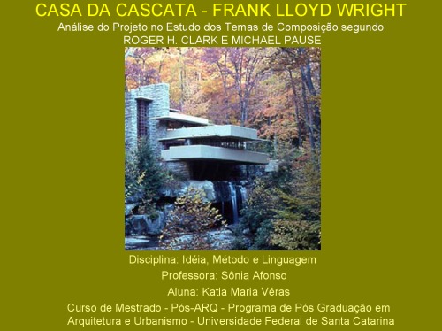 [ارائه] CASA DA CASCATA - FRANK LLOYD WRIGHT: تجزیه و تحلیل پروژه در مطالعه تم های ترکیب با توجه به