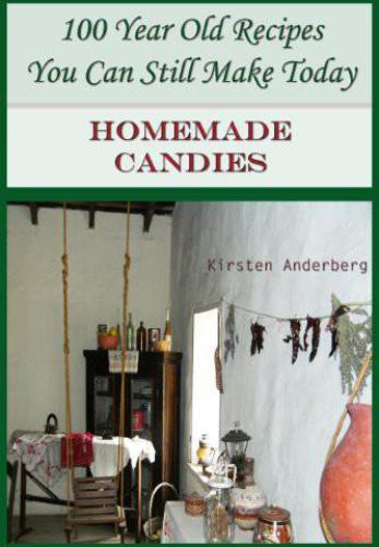 ﻿دستور العمل های 100 ساله که هنوز هم می توانید امروز درست کنید: آب نبات های خانگی