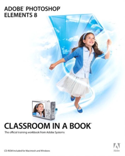 ﻿Adobe Photoshop Elements 8 Classroom in a Book