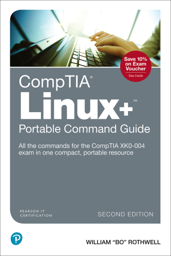 ﻿CompTIA Linux + Guide Command Portable: همه دستورات مربوط به آزمون CompTIA XK0-004 در یک منبع فشرده و قابل حمل ، نسخه 2