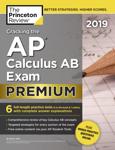 ﻿Cracking the AP Calculus AB Exam 2019، نسخه برتر: 6 تست تمرینی بررسی کامل محتوا