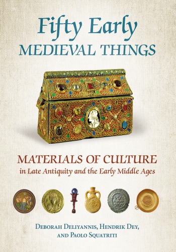 ﻿پنجاه چیز قرون وسطی اولیه: مواد فرهنگ در اواخر باستان و اوایل قرون وسطی