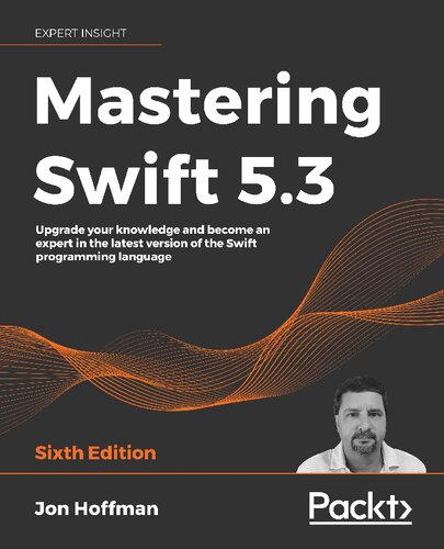 ﻿تسلط بر SWIFT 5.3: دانش خود را ارتقا دهید و در آخرین نسخه... زبان برنامه نویسی سوئیفت متخصص شوید.