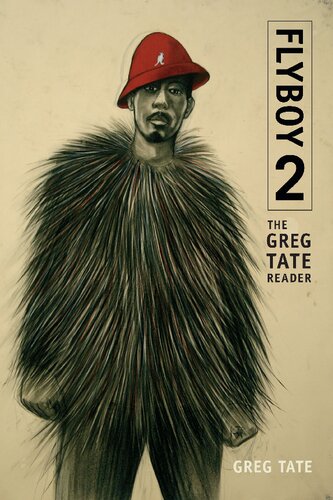 ﻿Flyboy 2: The Greg Tate Reader