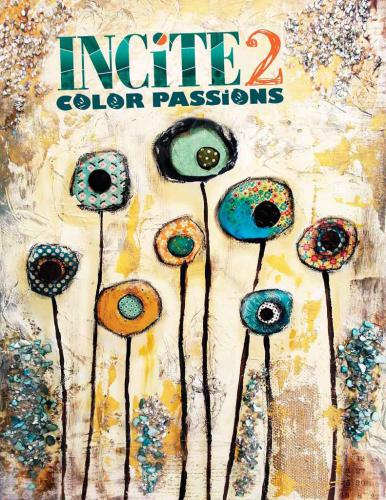 ﻿Incite 2: Color Passions (Incite: The Best of Mixed Media)