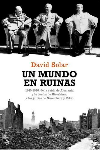 ﻿Mundo en ruinas, un - 1945-1946: de la caida de Alemania y la bomba de (Historia Del Siglo Xx) (نسخه اسپانیایی)