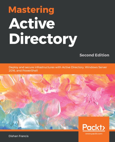 ﻿تسلط بر دایرکتوری فعال: با ویژگی های اصلی خدمات Active Directory با استفاده از Microsoft Server 2016 و PowerShell آشنا شوید.
