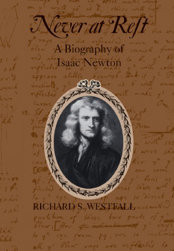 ﻿هرگز در حال استراحت: زندگی نامه ایزاک نیوتون