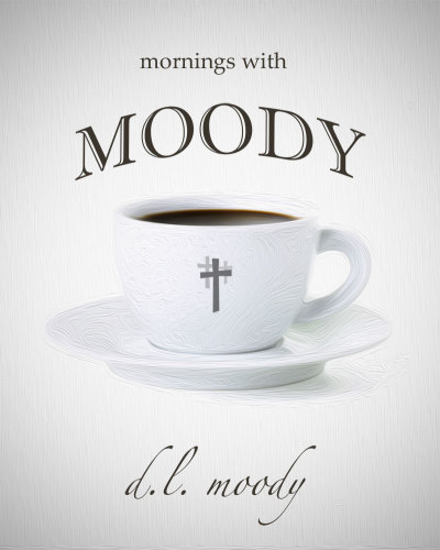 ﻿Mornings With Moody - 365 Days of Devotion