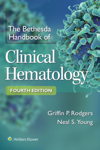 ﻿The Bethesda Handbook of Clinical Hematology, 4e
