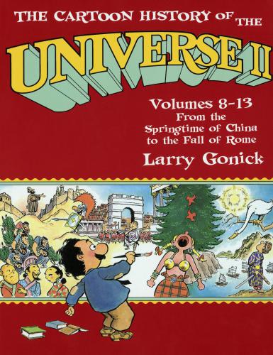 ﻿The Cartoon History of Universe II: Volumes 8-13: From the Springtime of China to Fall of Rome: From the Springtime of China to Fall of Rome P