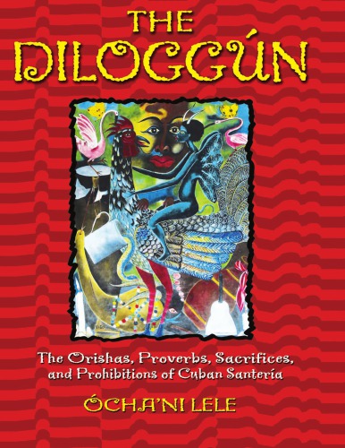 ﻿Diloggún: Orishas، ضرب المثل ها، قربانی ها و ممنوعیت های Santería کوبایی